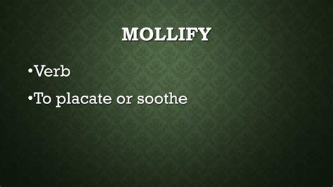 mollify verb .
